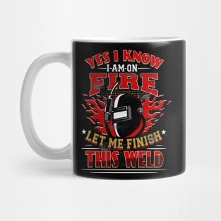 yes i know im on fire funny welder Mug